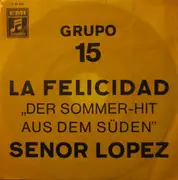 7inch Vinyl Single - Grupo 15 - La Felicidad / Senor Lopez