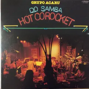 Grupo Acaru - Do Samba, Hot Corocket