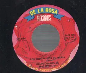 Grupo Abismo De Matamoros - Los Tres Novios De Maria / Vacio En El Corazon