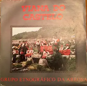 Grupo Etnográfico Da Areosa - Viana Do Castelo