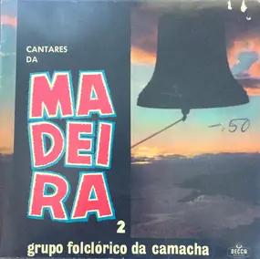 Grupo Folclórico Da Casa Do Povo Da Camacha - Cantares Da Madeira 2