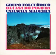 LP - Grupo Folclórico Da Casa Do Povo Da Camacha - Grupo Folclórico Da Casa Do Povo Da Camacha Madeira