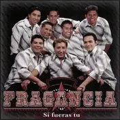 Grupo Fragancia - Si Fueras Tu