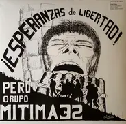 Grupo Mitimaes - Esperanzas De Libertad!