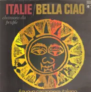 Gruppo Del Nuovo Canzoniere Italiano - Italie / Bella Ciao - Chansons Du Peuple En Italie