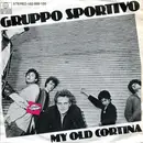 7inch Vinyl Single - Gruppo Sportivo - My Old Cortina