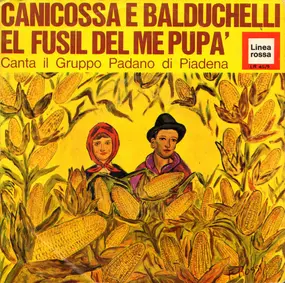 Gruppo Padano Di Piàdena - Canicossa E Balduchelli / El Fusil Del Me Pupa'