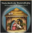 LP - Gruppe Horch - Maria durch ein Dornwald ging