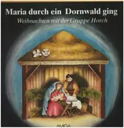 LP - Gruppe Horch - Maria durch ein Dornwald ging
