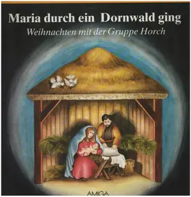 Gruppe Horch - Maria durch ein Dornwald ging