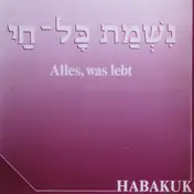 Habakuk - Alles, Was Lebt