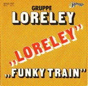 7inch Vinyl Single - Gruppe Loreley - Loreley / Funky Train