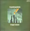 LP - Gruppe Schicht - Regenbogenlieder - rare gdr folk protestsongs