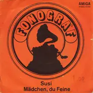 Gruppe 'Fonograf' - Susi / Mädchen, Du Feine