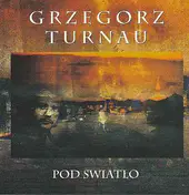 Grzegorz Turnau - Pod Światło