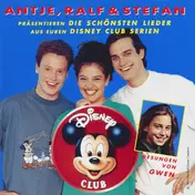 Gwen - Antje, Ralf & Stefan Präsentieren Die Schönsten Lieder Aus Euren Disney Club Serien