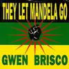 7inch Vinyl Single - Gwen Brisco - They Let Mandela Go