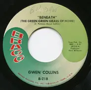 Gwen Collins - Beneath (The Green Green Grass Of Home)