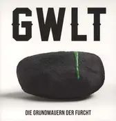 Gwlt - Die Grundmauern Der Furcht