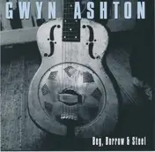 Gwyn Ashton - Beg, Borrow and Steel