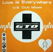 GTO - Love Is Everywhere (U.S. Club Mixes)