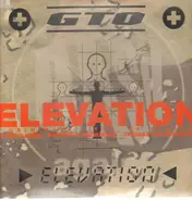 Gto - Elevation - 2 Originals + The '99 Remixes