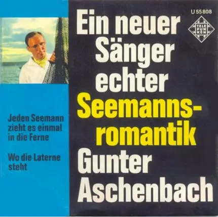 Gunter Aschenbach - Jeden Seemann Zieht Es Einmal In Die Ferne / Wo Die Laterne Steht