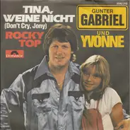 Gunter Gabriel & Yvonne Gabriel - Tina, Weine Nicht (Don't Cry, Jony)