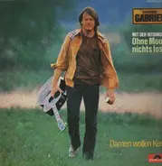 Gunter Gabriel - Damen wollen Kerle