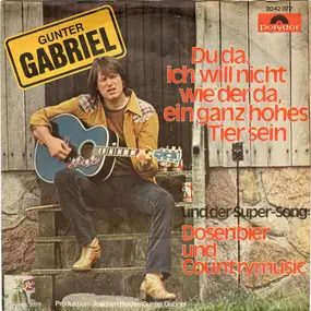 Gunter Gabriel - Du Da, Ich Will Nicht Wie Der Da, Ein Ganz Hohes Tier Sein