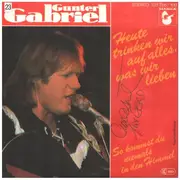 7inch Vinyl Single - Gunter Gabriel - Heute Trinken Wir Auf Alles, Was Wir Lieben - red cover, signed
