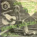 7'' - Gunter Gabriel - Intercity Linie Nr.4 / Worte, Die Ich Leider Nie Gesagt