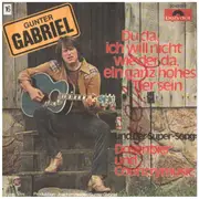 7inch Vinyl Single - Gunter Gabriel - Du Da, Ich Will Nicht Wie Der Da, Ein Ganz Hohes Tier Sein - signed
