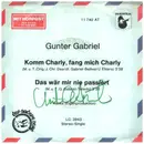 7inch Vinyl Single - Gunter Gabriel - Komm Charly, Fang Mich Charly / Das Wär Mir Nie Passiert - signed