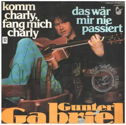 Gunter Gabriel - Komm Charly, Fang Mich Charly / Das Wär Mir Nie Passiert