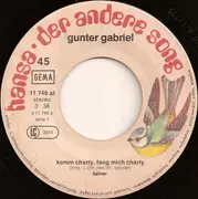 7inch Vinyl Single - Gunter Gabriel - Komm Charly, Fang Mich Charly / Das Wär Mir Nie Passiert