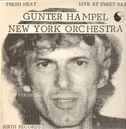 Gunter Hampel New York Orchestra - Fresh Heat - Live At Sweet Basil