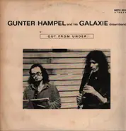 Gunter Hampel And His Galaxie Dream Band - Out From Under