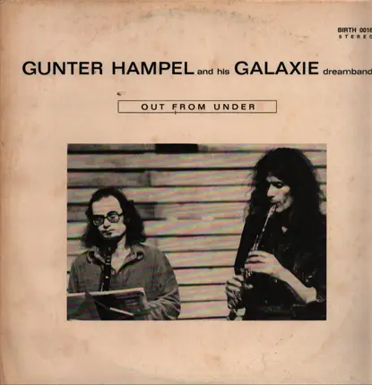 Gunter Hampel And His Galaxie Dream Band - Out From Under