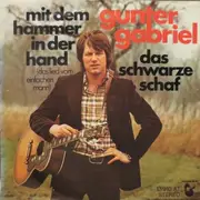 7'' - Gunter Gabriel - Mit Dem Hammer In Der Hand (Das Lied Vom Einfachen Mann)