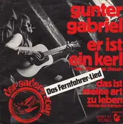 7'' - Gunter Gabriel - Er Ist Ein Kerl 'Der 30tonner Diesel'