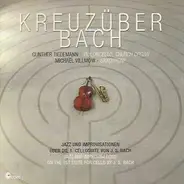 Gunther Tiedemann , Michael Villmow - Kreuzüber Bach - Jazz and improvisations on the 1st Suite for cello by J.S. Bach