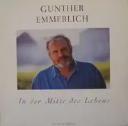 Gunther Emmerlich - In der Mitte des Lebens