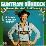 Guntram Kühbeck - Himmel, Herrschaft, Sackl Zement