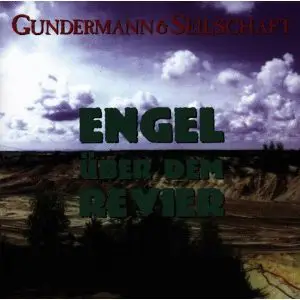 Gundermann & Seilschaft - Engel Über Dem Revier