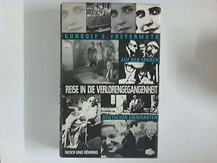 Gundolf S. Freyermuth - Reise in die Verlorengegangenheit