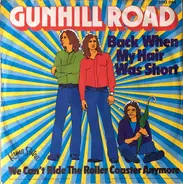 Gunhill Road - Back When My Hair Was Short / We Can't Ride The Roller Coaster Anymore