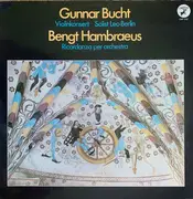LP - Gunnar Bucht / Bengt Hambraeus - Violinkonsert / Ricordanza Per Orchestra - Insert Incl.