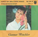 7inch Vinyl Single - Gunnar Winckler - Tanze Mit Mir Einen Tango / Vergiss Mein Nicht - Mono