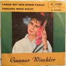 7inch Vinyl Single - Gunnar Winckler - Tanze Mit Mir Einen Tango / Vergiss Mein Nicht
